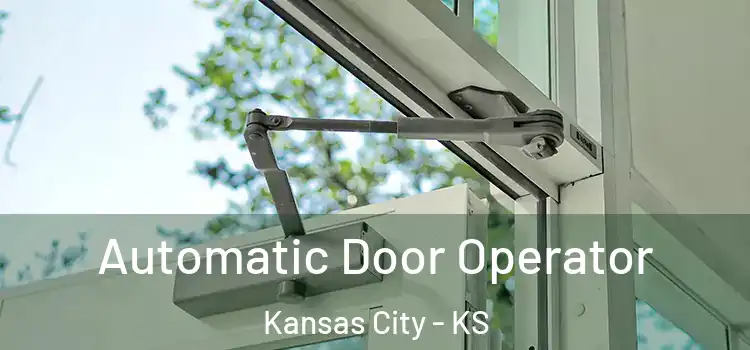  Automatic Door Operator Kansas City - KS