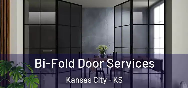 Bi-Fold Door Services Kansas City - KS