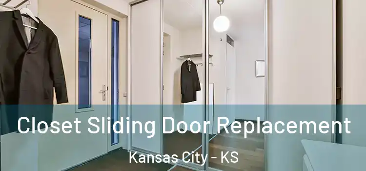 Closet Sliding Door Replacement Kansas City - KS
