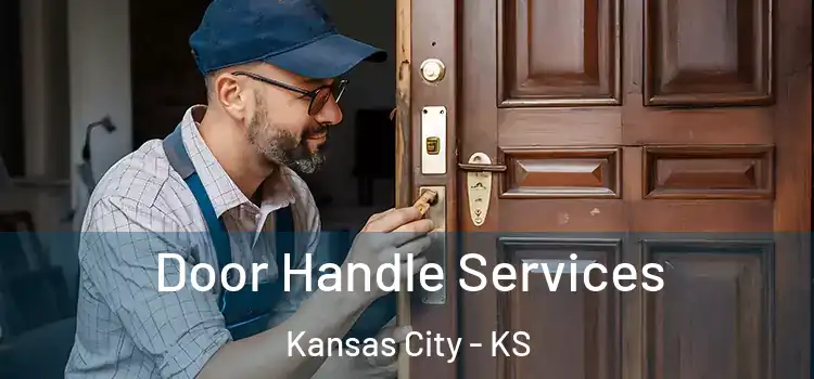  Door Handle Services Kansas City - KS