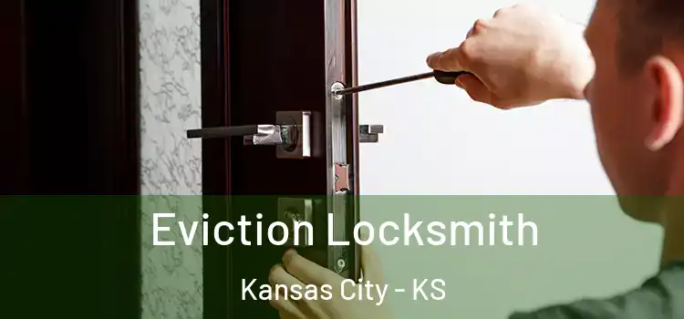 Eviction Locksmith Kansas City - KS