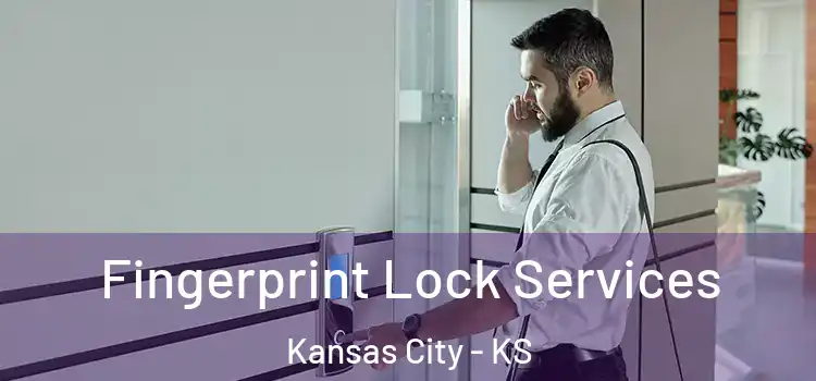  Fingerprint Lock Services Kansas City - KS