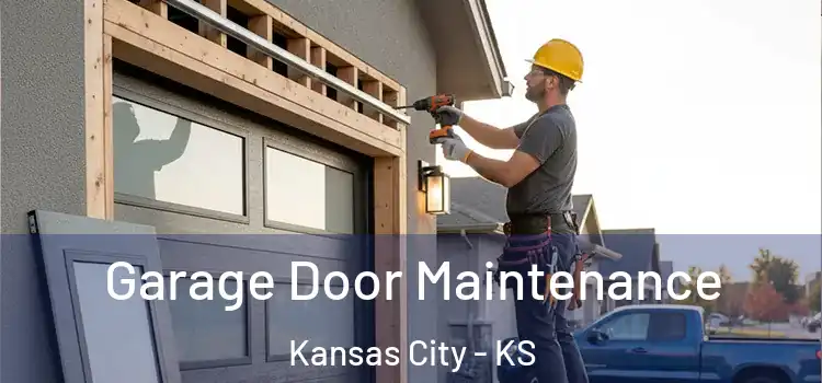 Garage Door Maintenance Kansas City - KS