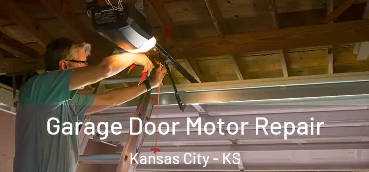  Garage Door Motor Repair Kansas City - KS