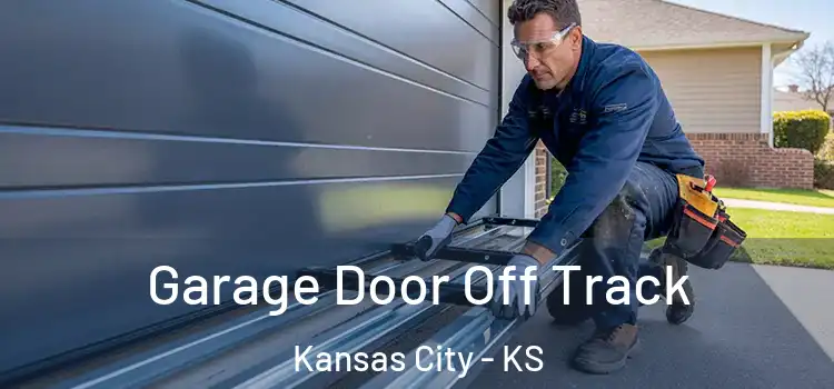  Garage Door Off Track Kansas City - KS