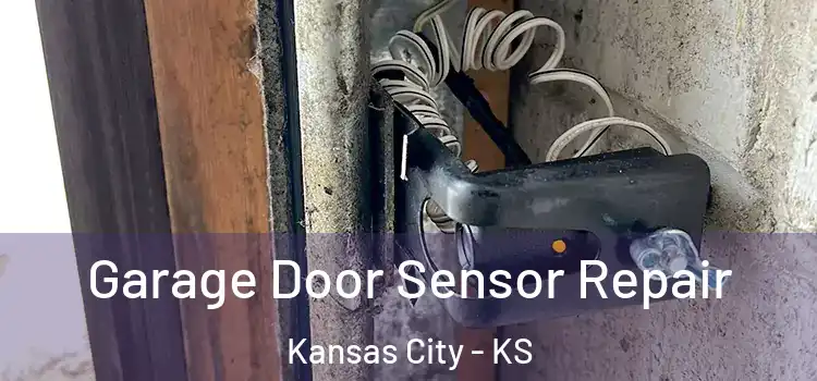 Garage Door Sensor Repair Kansas City - KS