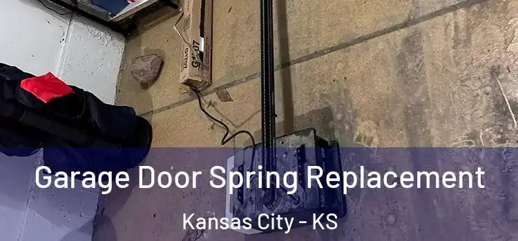  Garage Door Spring Replacement Kansas City - KS