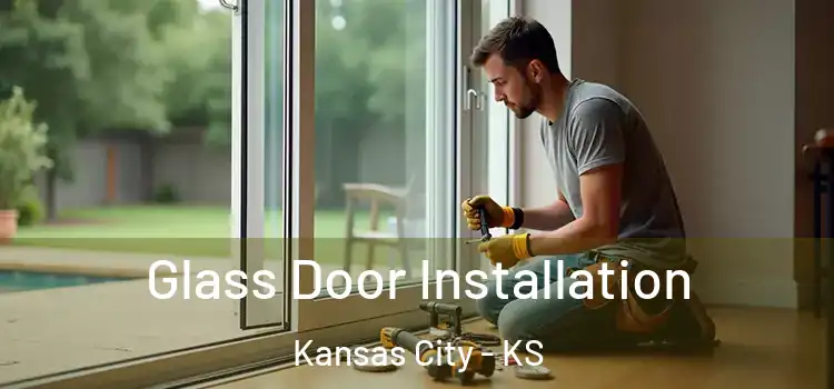 Glass Door Installation Kansas City - KS