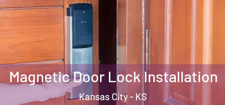  Magnetic Door Lock Installation Kansas City - KS