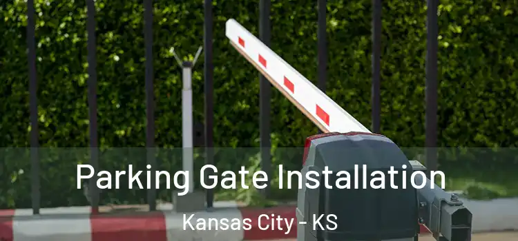  Parking Gate Installation Kansas City - KS
