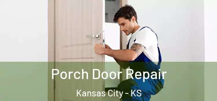  Porch Door Repair Kansas City - KS