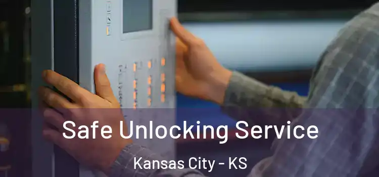  Safe Unlocking Service Kansas City - KS