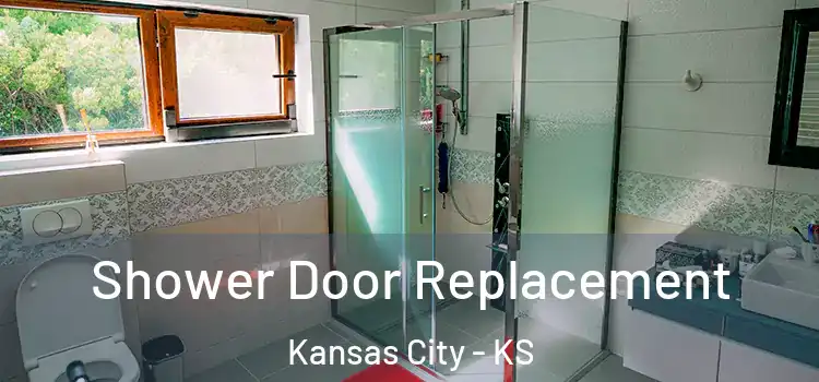  Shower Door Replacement Kansas City - KS