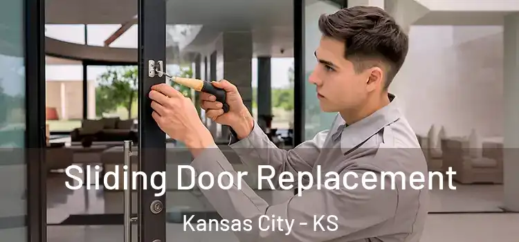 Sliding Door Replacement Kansas City - KS