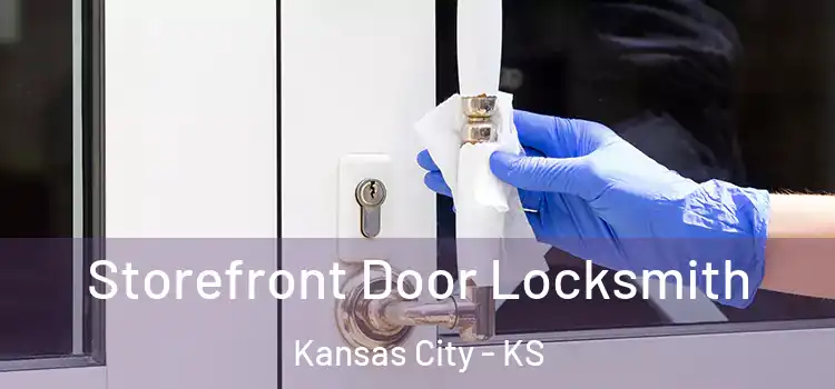  Storefront Door Locksmith Kansas City - KS