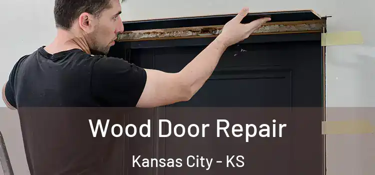  Wood Door Repair Kansas City - KS
